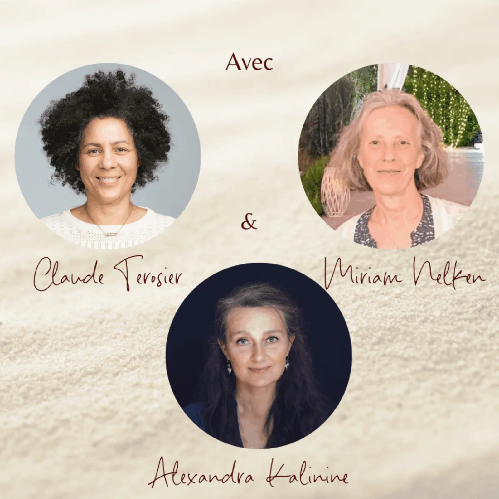 Claude Terosier, Myriam Nelken and Alexandra Kalinine, co-facilitators of the practice group